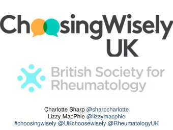 Charlotte Sharp @sharpcharlotte  Lizzy MacPhie @lizzymacphie  #choosingwisely @UKchoosewisely