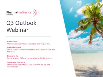 Q3 Outlook  Webinar  Hardik Patel  Therapeutic Area Director, Oncology and Respiratory  Michael