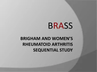 BRASS  BRIGHAM AND WOMENS  RHEUMATOID ARTHRITIS  SEQUENTIAL STUDY  BRASS Registry Enrollment