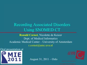 Recording Associated Disorders  Using SNOMED CT Ronald Cornet , Nicolette de Keizer  Dept. of