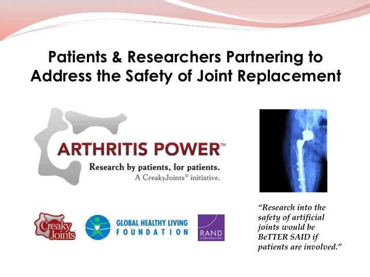 address the safety of joint replacement