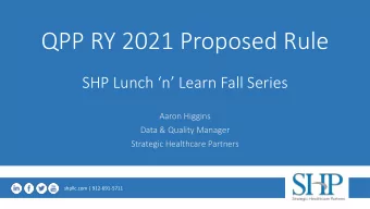 QPP RY 2021 Proposed Rule  SHP Lunch n Learn Fall Series  Aaron Higgins  Data &amp; Quality