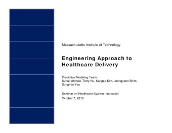 Engineering Approach to  Engineering Approach to  Healthcare Delivery  Predictive Modeling Team