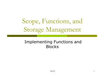 Scope, Functions, and  Storage Management  Implementing Functions and  Blocks  cs3723  1