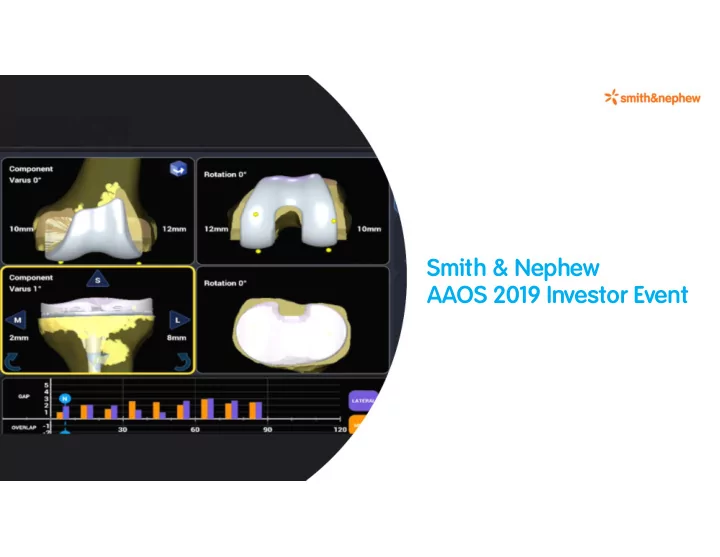 smith nephew aaos 2019 investor event forward looking