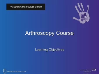 Arthroscopy Course  Learning Objectives  RC Joint Objectives  LUNATE  1. Mark Surface Anatomy  2.