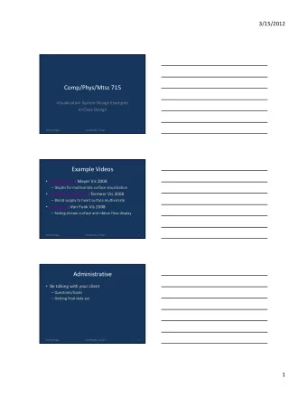 Comp/Phys/Mtsc 715  Visualization System Design Examples  In-Class Design  3/15/2012 Designs