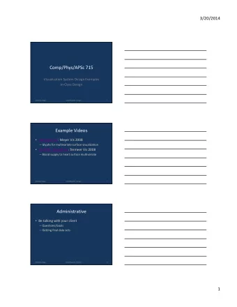 Comp/Phys/APSc 715  Visualization System Design Examples  In-Class Design  3/20/2014 Designs