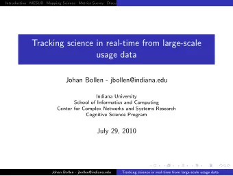 Tracking science in real-time from large-scale  usage data  Johan Bollen - jbollen@indiana.edu