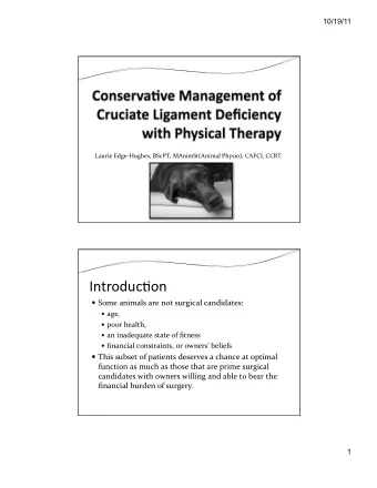 Introduc)on*  Some'animals'are'not'surgical'candidates:''  age,''  poor'health,''