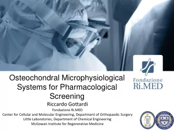 Osteochondral Microphysiological  Systems for Pharmacological  Screening  Riccardo Gottardi