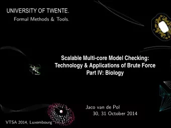 Scalable Multi-core Model Checking:  Technology &amp; Applications of Brute Force  Part IV: Biology
