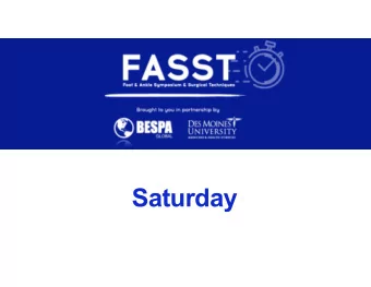 Saturday  Disclosure  Partner, BESPA Global  Orthosolutions, Design Team Member  ACFAS,