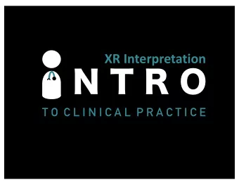 N T R O  XR Interpretation  T O  C L I N I C A L  P R A C T I C E  Approach to CXR  1. ASSESS THE