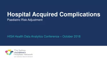Hospital Acquired Complications  Paediatric Risk Adjustment HISA Health Data Analytics Conference