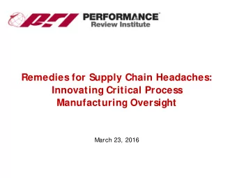 Remedies for Supply Chain Headaches:  Innovating Critical Process  Manufacturing Oversight  March