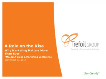 A Role on the Rise  Why Marketing Matters More  Than Ever  PMA 2014 Sales &amp; Marketing