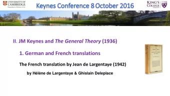 II . JM Keynes and The General Theory (1936)  1. German and French translations  The French