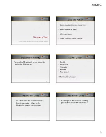 Vision to Action  Direct attention to relevant activities  Affect intensity of effort