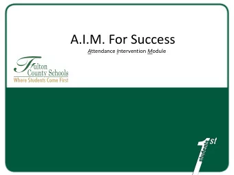 A.I.M. For Success A ttendance I ntervention M odule  OVERVIEW OF COURSE  Importance of