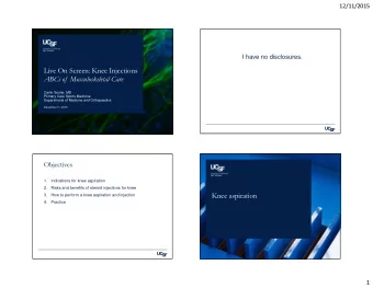 Live On Screen: Knee Injections  ABCs of  Musculoskeletal Care  Carlin Senter, MD  Primary Care