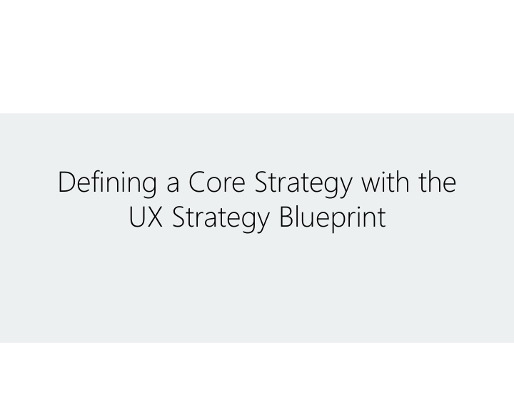 defining a core strategy with the ux strategy blueprint