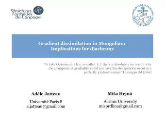 Gradient dissimilation in Mongolian:  Implications for diachrony  Or take Grassmanns law,