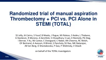 Randomized trial of manual aspiration  Thrombectomy + PCI vs. PCI Alone in  STEMI (TOTAL)  SS