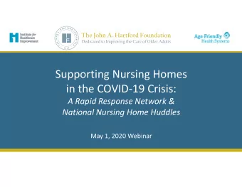 Supporting Nursing Homes  in the COVID-19 Crisis:  A Rapid Response Network &amp;  National Nursing