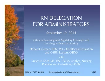 RN DELEGATION  FOR ADMINISTRATORS  September 19, 2014  Office of Licensing and Regulatory Oversight