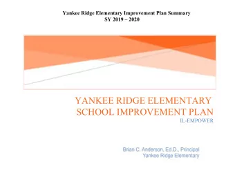 YANKEE RIDGE ELEMENTARY  SCHOOL IMPROVEMENT PLAN  IL-EMPOWER  Part 1: YANKEE RIDGE SIP School