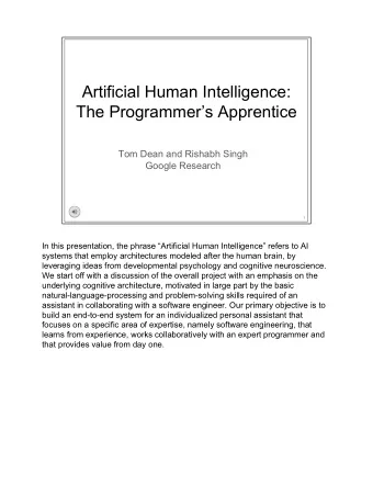 Artificial Human Intelligence:  The Programmers Apprentice  Tom Dean and Rishabh Singh  Google
