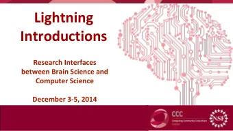 Lightning  Introductions  Research Interfaces  between Brain Science and  Computer Science