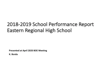 2018  2018-2019 S  2019 School P  ool Perfor  ormance R  Repor  ort  Ea  Eastern Regional High