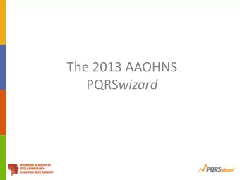 The 2013 AAOHNS PQRS wizard AAOHNS PQRS wizard Report to PQRS and Avoid Penalties  Agenda  PQRS