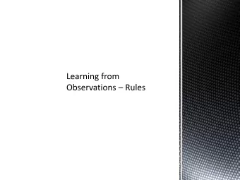 tree into a rule set  Straightforward, but rule  set overly complex  More effective