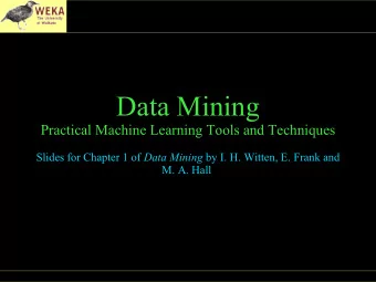 Data Mining  Practical Machine Learning Tools and Techniques Slides for Chapter 1 of Data Mining by