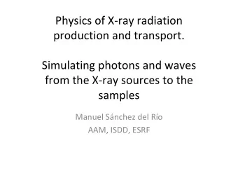 Physics of X  ray radiation production and transport. Simulating photons and waves from the X