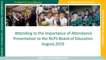 Attending to the Importance of Attendance  Presentation to the NLPS Board of Education  August,2019