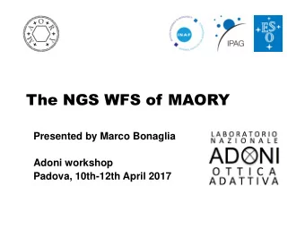 The NGS WFS of MAORY  Presented by Marco Bonaglia  Adoni workshop  Padova, 10th-12th April 2017