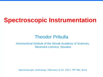 Spectroscopic Instrumentation  Theodor Pribulla  Astronomical Institute of the Slovak Academy of