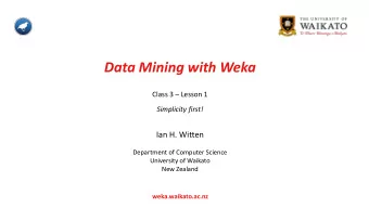 Data Mining with Weka Class 3  Lesson 1 Simplicity first! Ian H. Witten Department of Computer