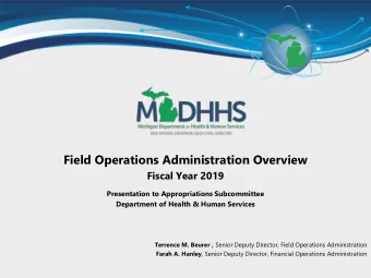 Field Operations Administration Overview  Fiscal Year 2019  Presentation to Appropriations