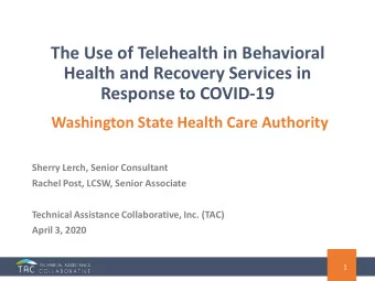 The Use of Telehealth in Behavioral  Health and Recovery Services in  Response to COVID-19