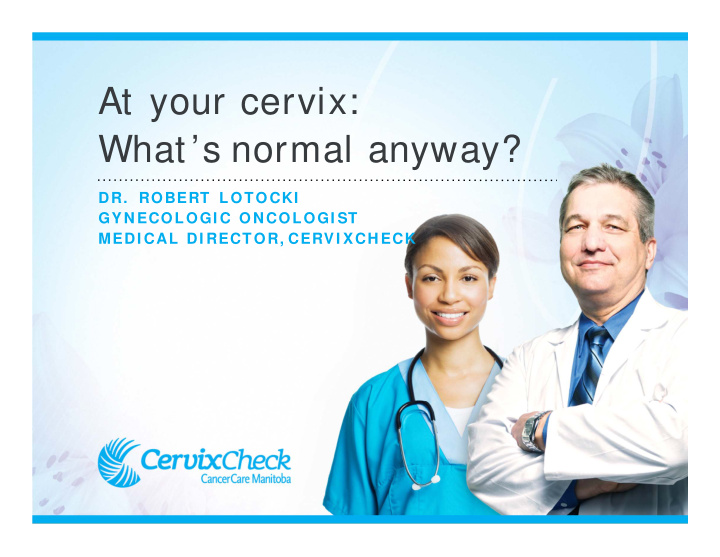 at your cervix what s normal anyway