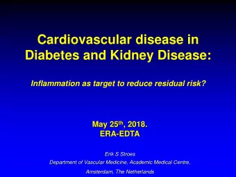 Diabetes and Kidney Disease:  Inflammation as target to reduce residual risk? May 25 th , 2018.