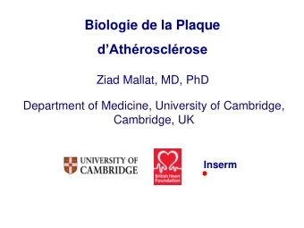 dAthrosclrose  Ziad Mallat, MD, PhD  Department of Medicine, University of Cambridge,