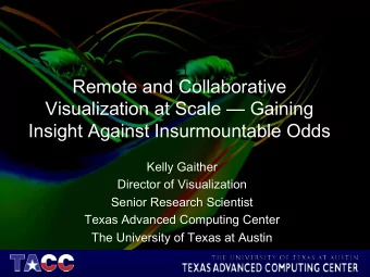 Remote and Collaborative  Visualization at Scale  Gaining  Insight Against Insurmountable Odds