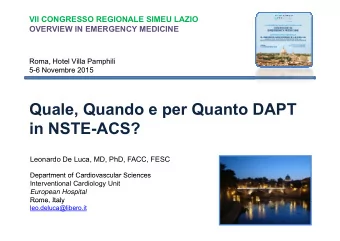 Quale, Quando e per Quanto DAPT  in NSTE-ACS?  Leonardo De Luca, MD, PhD, FACC, FESC  Department of