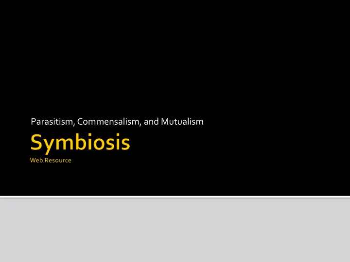parasitism commensalism and mutualism tertiary